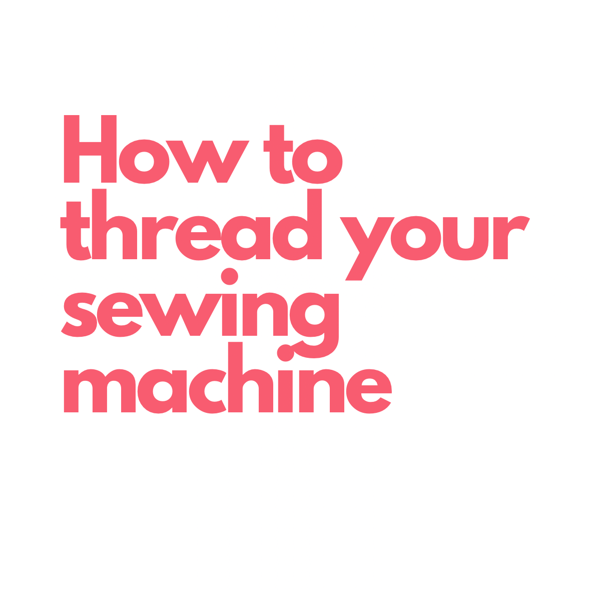 How To Thread A Sewing Machine